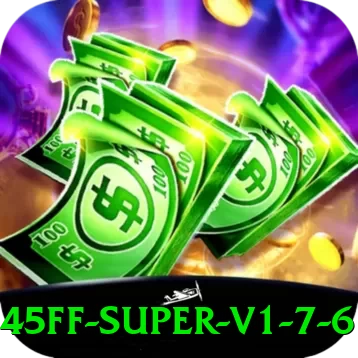45ff Super v1.7.6 - 🚀 apk